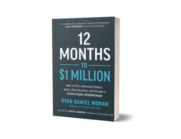 12 Months to $1 Million by Ryan Daniel Moran