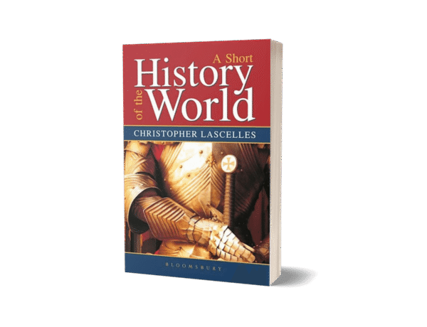 A Short History of the World by Christopher Lascelles