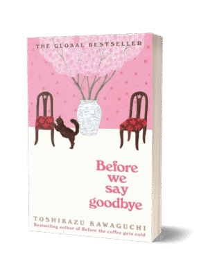 Before We Say Goodbye by Toshikazu Kawaguchi