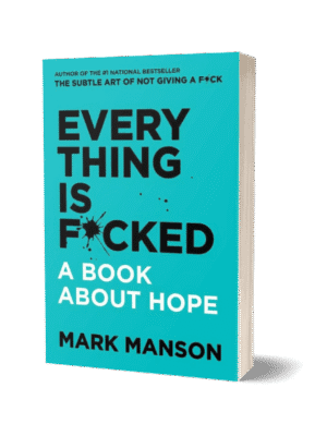Everything is F*cked by Mark Manson