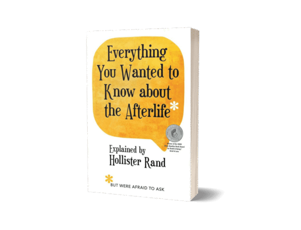 Everything you wanted to know about the afterlife by Hollister Rand