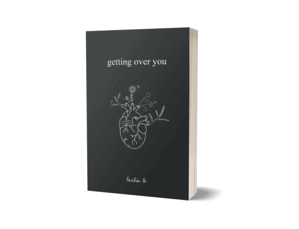 Getting Over You by B. Leslie