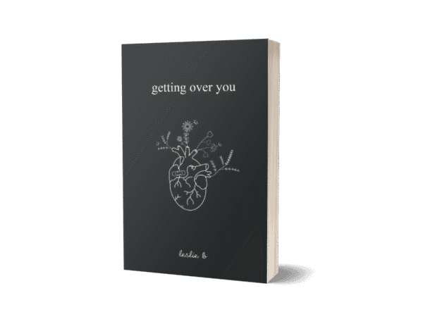 Getting Over You by B. Leslie