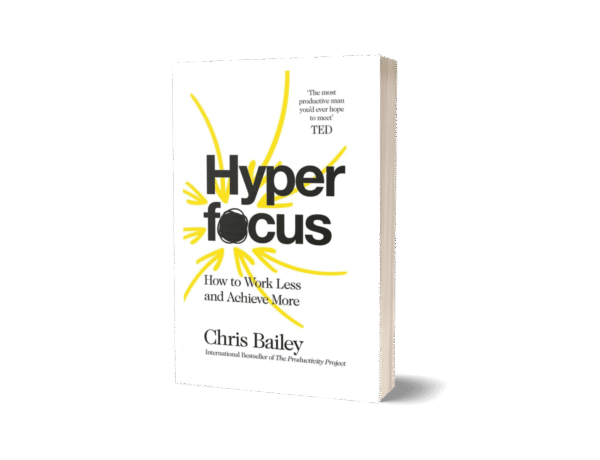 Hyperfocus by Chris Bailey