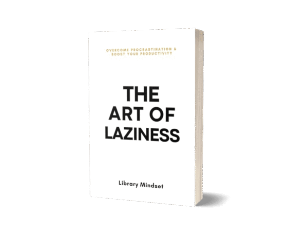 The Art of Laziness by Damon Zahariades