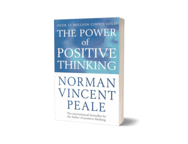 The Power of Positive Thinking by Norman Vincent Peale