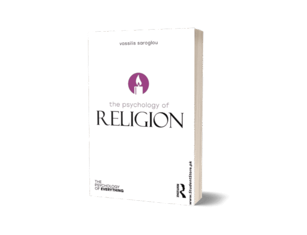 The Psychology of Religion by Vassilis Saroglou