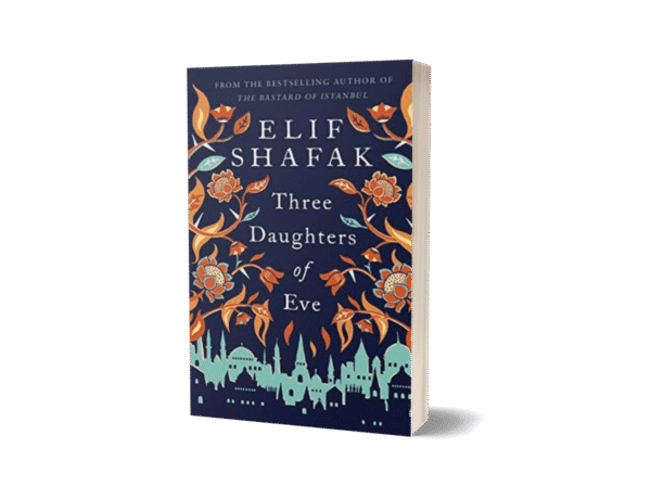 Three Daughters of Eve by Elif Shafak