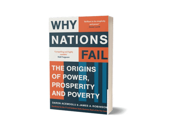 Why Nations Fail by Daron Acemoglu and James A. Robinson