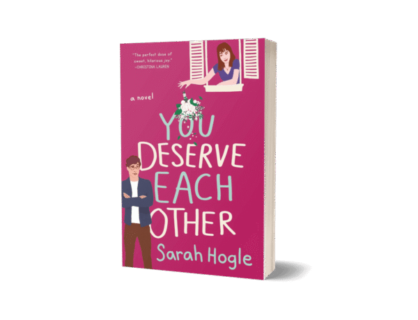 You Deserve Each Other by Sarah Hogle